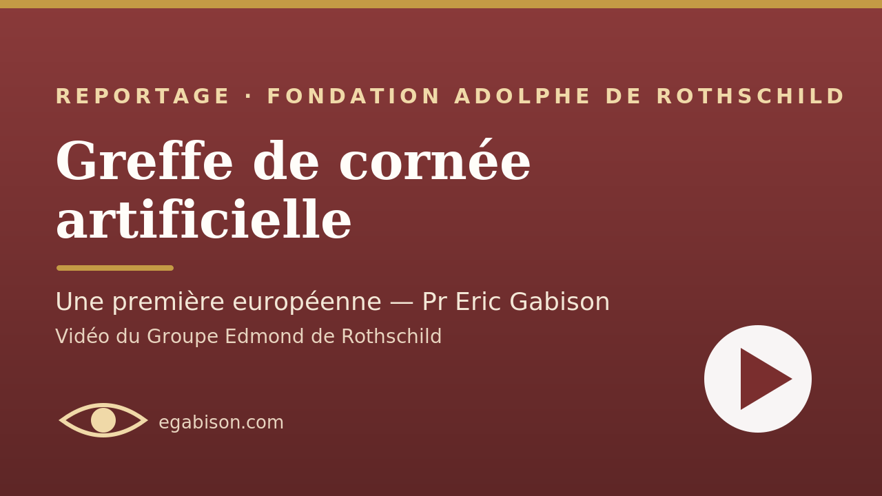 Greffe de cornée artificielle — Pr Eric Gabison (Fondation Adolphe de Rothschild)
